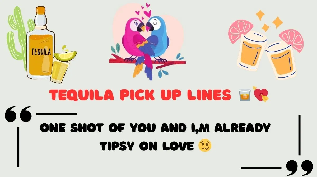 Tequila Pick Up Lines