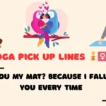 Yoga Pick Up Lines